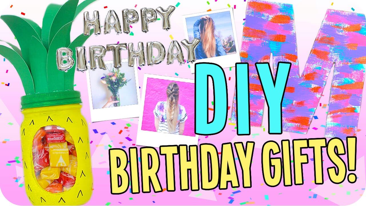 15 Easy Last Minute DIY Birthday Gifts For Your Girl