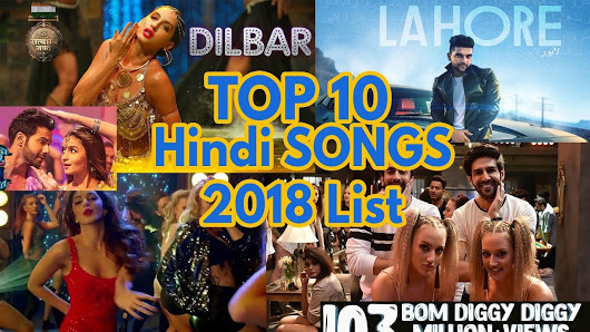 top 10 hindi songs 2018