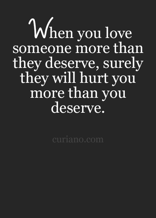 hurtful quote about loving someone who don't deserve it