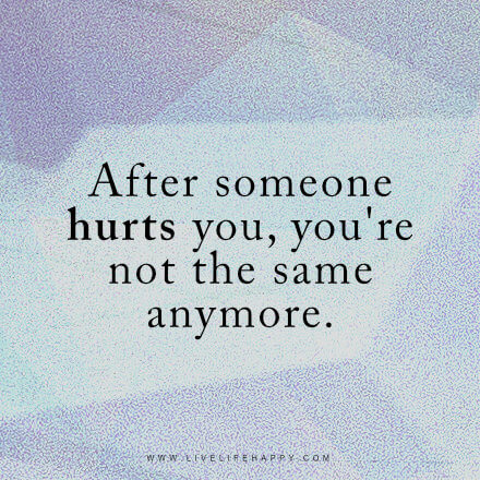 when someone you love hurts you quotes