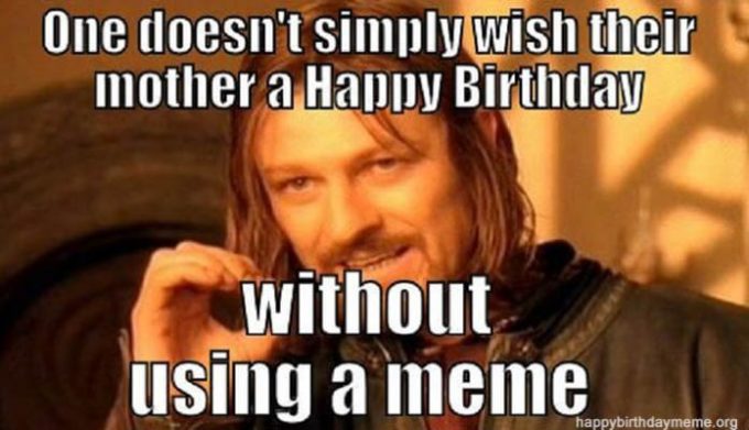 one does not simply happy birthday mom meme