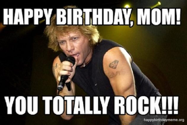 you totally rock happy birthday meme for mom